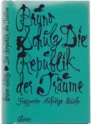 Die Republik der Träume. Fragmente, Aufsätze, Briefe, Grafiken. Hsg. v. Mikolaj Dutsch. Aus dem Polnischen übersetzt von Josef Hahn u. M. Dutsch.