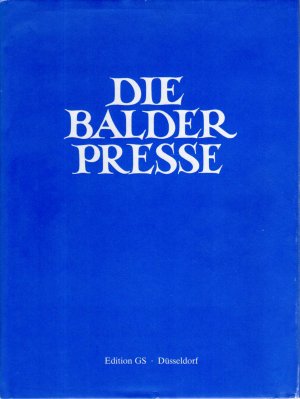 Die Balder Presse 1925-1934. Chronik und Werkkatalog. Dieses Exemplar trägt die Nr. 357 (von 500). Mit 8 ganzseitigen Original-Holzschnitten.