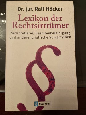 gebrauchtes Buch – Ralf Höcker – Lexikon der Rechtsirrtümer - Zechprellerei, Beamtenbeleidigung und andere juristische Volksmythen