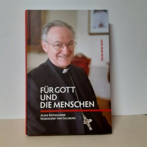 gebrauchtes Buch – Mitterecker, Thomas; Vavrovsky – Für Gott und die Menschen - Alois Kothgasser, Erzbischof von Salzburg