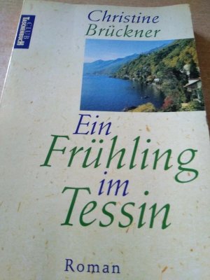 gebrauchtes Buch – TB - Christine Brückner - Ein Frühling im Tessin