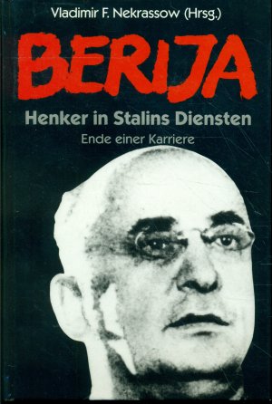 gebrauchtes Buch – Nekrassow, Vladimir F – Berija. Henker in Stalins Diensten. Ende einer Karriere