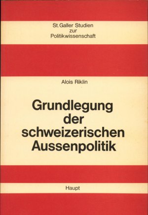 Grundlegung der schweizerischen Aussenpolitik.