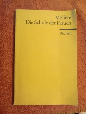 gebrauchtes Buch – Molière – Die Schule der Frauen - Komödie in fünf Aufzügen