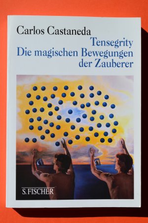 Tensegrity - Die magischen Bewegungen der Zauberer