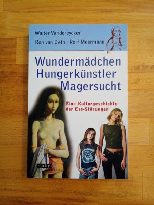 gebrauchtes Buch – Walter Vandereycken – Wundermädchen, Hungerkünstler, Magersucht. Eine Kulturgeschichte der Ess-Störungen - *ungelesen, kein Mängelexemplar*