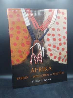 Afrika: Farben – Menschen – Mythen