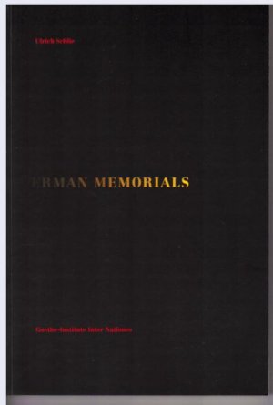 German Memorials - In Search of a Difficult Past. Nation and National Monuments in 19th and 20th Century German History.