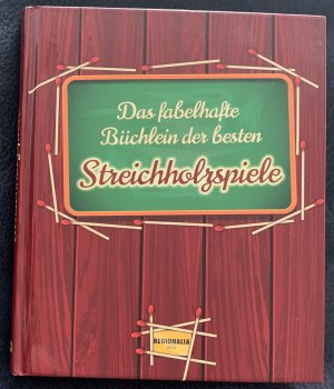 gebrauchtes Buch – Das fabelhafte Büchlein der besten Streichholzspiele