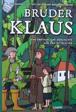 gebrauchtes Buch – Mariann Wenger – Bruder Klaus - Eine erstaunliche Geschichte aus dem Mittelalter