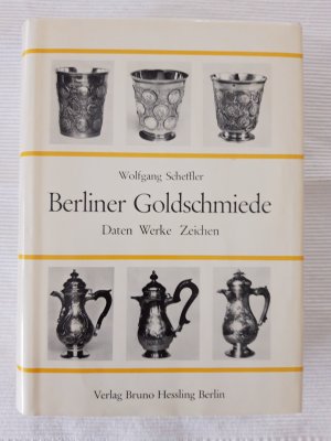 Berliner Goldschmiede. Daten Werke Zeichen