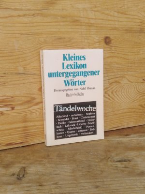 Kleines Wörterbuch untergegangener Wörter. Wortuntergang seit dem Ende des 18. Jahrhunderts