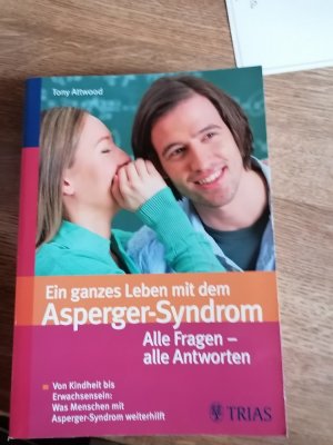 gebrauchtes Buch – Tony Attwood – Ein ganzes Leben mit dem Asperger-Syndrom - Alle Fragen - alle Antworten