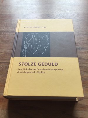 Stolze Geduld - Zum Gedenken der Deutschen der Sowjetunion den Gefangenen des Tagillag