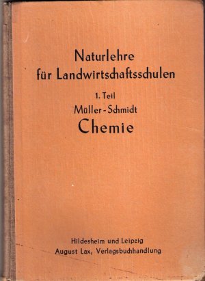 antiquarisches Buch – Müller, Th. und Schmidt, O. – Naturlehre für Landwirtschaftsschulen I. Teil; Chemie nach Wilbrand, Grundzüge der Chemie