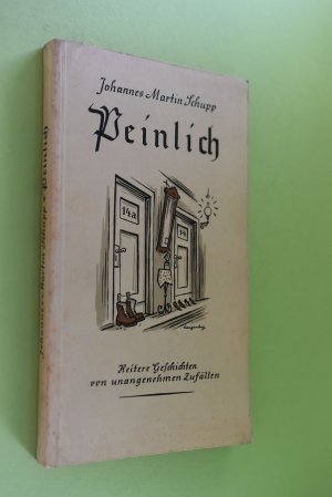 Peinlich : Heitere Geschichten v. unangenehmen Zufällen.