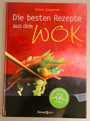 Die besten Rezepte aus dem Wok - 50 wunderbare Wokrezepte