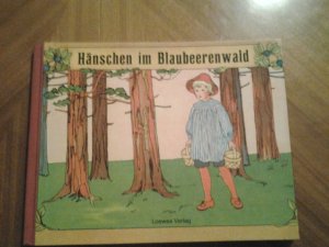 Hänschen im Blaubeerenwald.Illustrationen Elsa Beskow aus Schweden Verlag Loewes