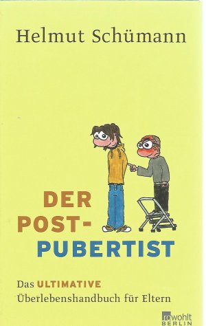 gebrauchtes Buch – Helmut Schümann – Der Postpubertist Das ULTIMATIVE Überlebenshandbuch für Eltern