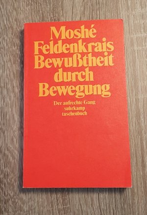 Bewußtheit durch Bewegung Der aufrechte Gang