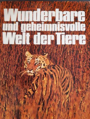 Wundervolle und geheimnisvolle Welt der Tiere