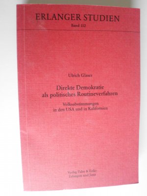 Direkte Demokratie als politisches Routineverfahren - Volksabstimmungen in den USA und in Kalifornien