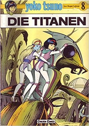 Yoko Tsuno - Band 8: Die Titanen - Dt. Erstausgabe von 1985 - sehr gut