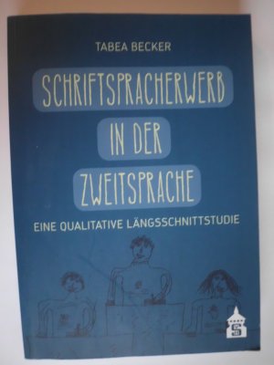 Schriftspracherwerb in der Zweitsprache - Eine qualitative Längsschnittstudie