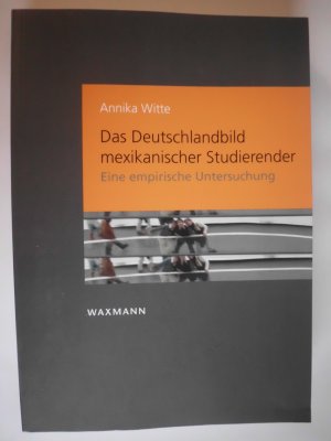 Das Deutschlandbild mexikanischer Studierender - Eine empirische Untersuchung