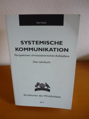 gebrauchtes Buch – Paul Imhof – Systemische Kommunikation - Perspektiven christozentrischen Aufstellens. Das Lehrbuch