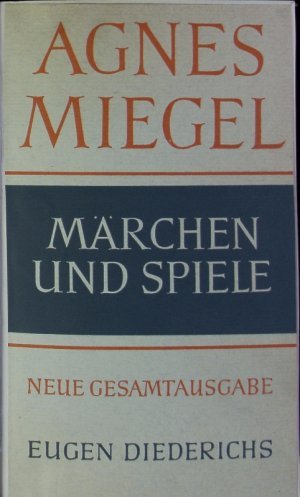 Märchen und Spiele. [= Gesammelte Werke Bd. VI]