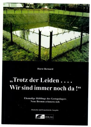 Trotz der Leiden..."Wir sind immer noch da!" - Ehemalige Häftlinge des Gestapolagers Neue Bremm erinnern sich. Drehbuch deutsch - französisch