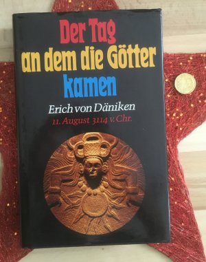 gebrauchtes Buch – Erich von Däniken – Der Tag an dem die Götter kamen. 11. August 3114 v. Chr.