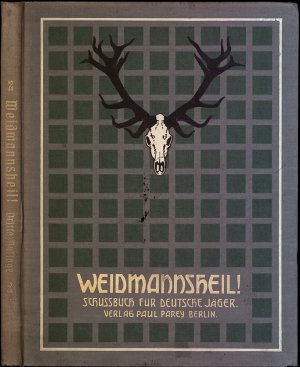 Weidmannsheil!, Schußbuch [Schussbuch] für deutsche Jäger. Mit Zeichnungen erster Jagdmaler, Jagdtagebuch, Einnahme- und Ausgabelisten.