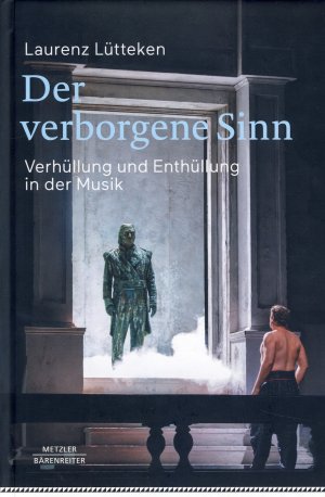 gebrauchtes Buch – Laurenz Lütteken – Der verborgene Sinn. Verhüllung und Enthüllung in der Musik.