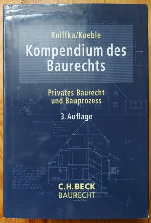 gebrauchtes Buch – Kniffka, Rolf; Koeble – Kompendium des Baurechts - Privates Baurecht und Bauprozess