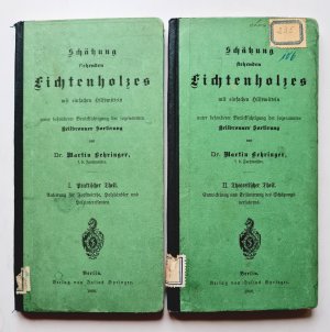 SCHÄTZUNG STEHENDEN FICHTENHOLZES mit einfachen Hilfsmitteln unter besonderer Berücksichtigung der sogenannten HEILBRONNER SORTIERUNG * Teil 1 + 2