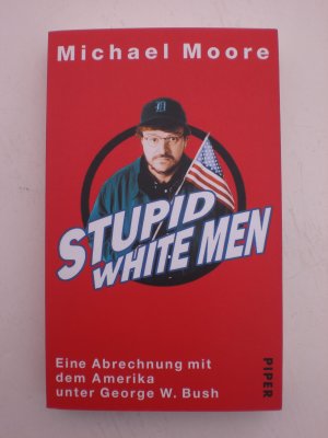 gebrauchtes Buch – Michael Moore – Stupid White Men