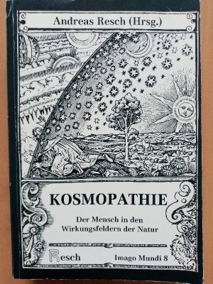 Kosmopathie - Der Mensch in den Wirkungsfeldern der Natur