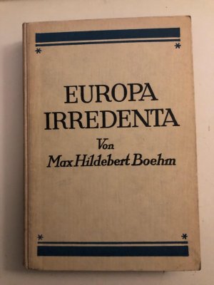 Europa Irredenta. Eine Einführung in das Nationalitätenproblem der Gegenwart.