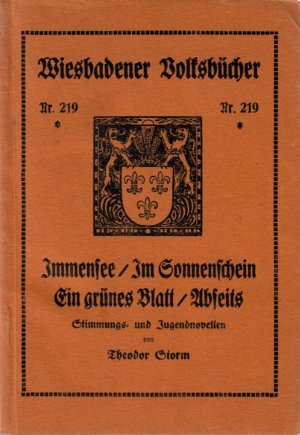 Immensee / Im Sonnenschein / Ein grünes Blatt / Abseits. Vier Stimmungs- und Jugendnovellen. = Wiesbadener Volksbücher Nr. 219.