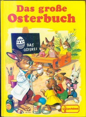 Das große Osterbuch - Ein Bilderbuch zum Vorlesen und Selberlesen