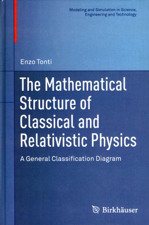 gebrauchtes Buch – Enzo Tonti – The Mathematical Structure of Classical and Relativistic Physics. A General Classification Diagram.