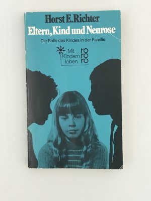 Eltern, Kind und Neurose - Mit Kindern leben