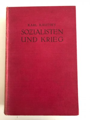 Sozialisten und Krieg. Ein Beitrag zur Ideengeschichte des Sozialismus von den Hussiten bis zum Völkerbund.