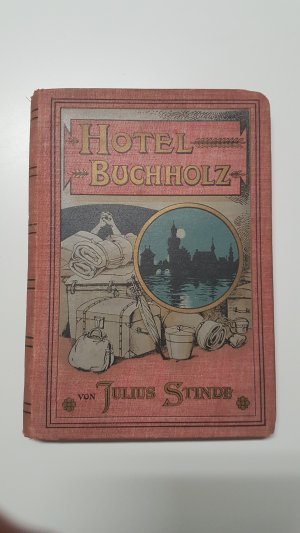 Hotel Buchholz. Ausstellungserlebnisse der Frau Wilhelmine Buchholz