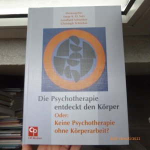 Die Psychotherapie entdeckt den Körper. Oder: Keine Psychotherapie ohne Körperarbeit