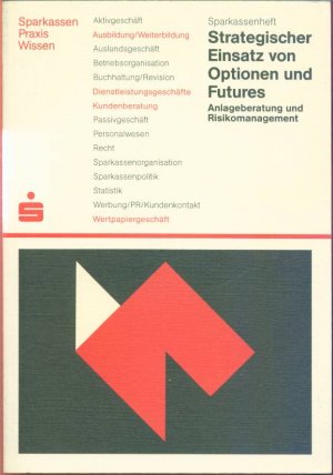 Strategischer Einsatz von Optionen und Futures : Anlageberatung und Risikomanagement