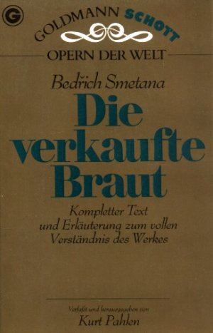 Die verkaufte Braut [Prodaná nevesta] - OPER Textbuch italienisch-deutsch, mit Einführung und Kommentar (Reihe Opern der Welt, von Kurt Pahlen) Goldmann Schott