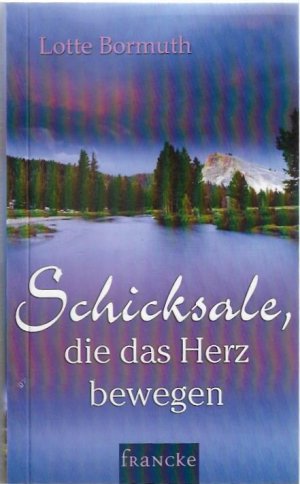 gebrauchtes Buch – Lotte Bormuth – Schicksale, die das Herz bewegen